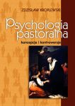 Psychologia pastoralna. Koncepcje i kontrowersje
