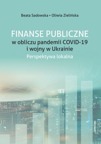 Finanse Publiczne w obliczu pandemii COVID -19 i wojny w Ukrainie. Perspektywa lokalna