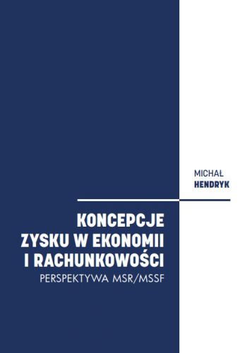 Koncepcje zysku w ekonomii i rachunkowości. Perspektywa MSR/MSSF
