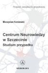 Centrum Neurowiedzy w Szczecinie. Studium przypadku