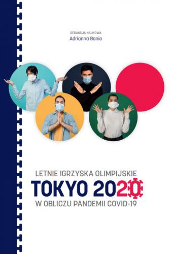 Letnie Igrzyska Olimpijskie TOKYO 2020 w obliczu pandemii Covid-19