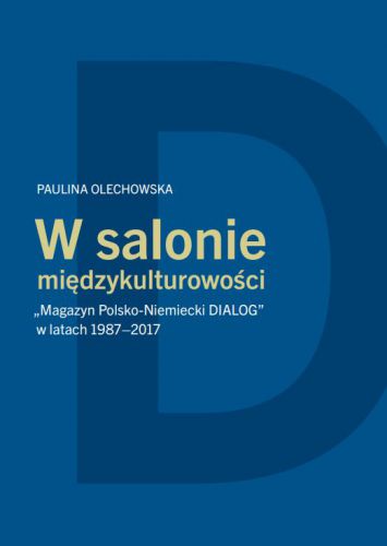 W salonie międzykulturowości Magazyn Polsko-Niemiecki DIALOG w latach 1987 – 2017