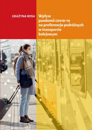 Wpływ pandemii COVID-19 na preferencje podróżnych w transporcie kolejowym